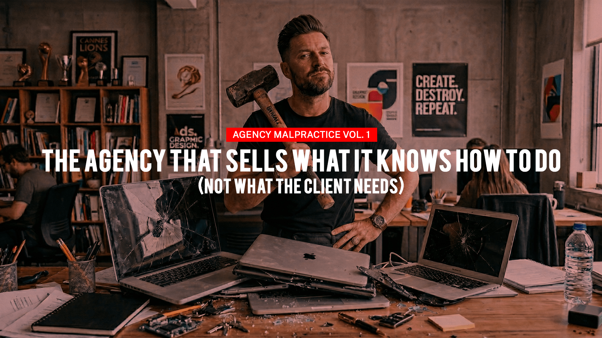 Agencies don’t diagnose the client’s problem; they diagnose the problem they know how to solve. “When the only tool you have is a hammer, every problem looks like a nail”